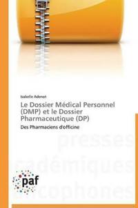 Le Dossier Médical Personnel (Dmp) Et Le Dossier Pharmaceutique (Dp)