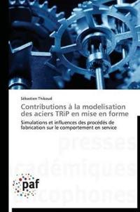 Contributions à la modelisation des aciers trip en mise en forme
