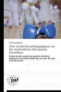 Une Recherche Pédagogique Sur Les Motivations Des Jeunes Karatékas