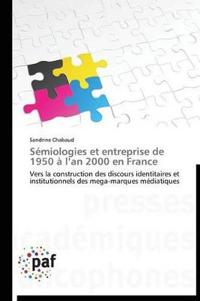 Sémiologies Et Entreprise de 1950 À L an 2000 En France