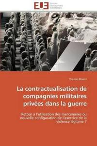La contractualisation de compagnies militaires privées dans la guerre