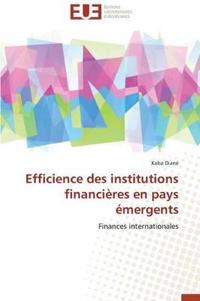 Efficience Des Institutions Financi?res En Pays ?mergents