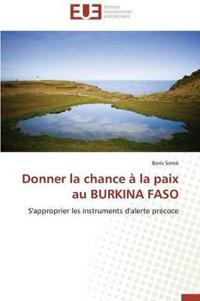 Donner la chance à la paix au burkina faso
