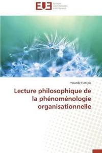 Lecture Philosophique de la Ph?nom?nologie Organisationnelle