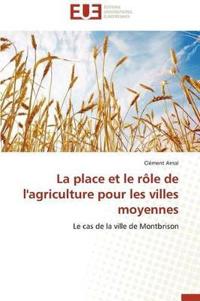 La Place Et Le R?le de l'Agriculture Pour Les Villes Moyennes