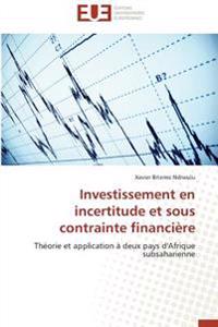 Investissement en incertitude et sous contrainte financière