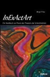 InExActArt - Das autopoietische Theater Augusto Boals