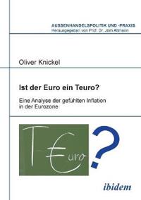Ist der Euro ein Teuro?. Eine Analyse der gef?hlten Inflation in der Eurozone
