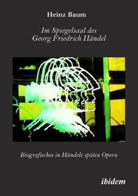 Im Spiegelsaal des Georg Friedrich Händel