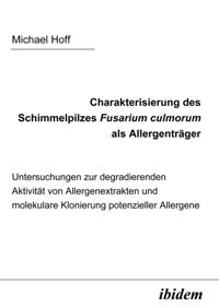 Charakterisierung des Schimmelpilzes Fusarium Culmorum als Allergentrager