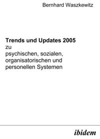 Trends und Updates 2005 zu psychischen, sozialen, organisatorischen und personellen Systemen