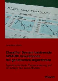 Classifier System basierende SWARM Simulationen mit genetischen Algorithmen