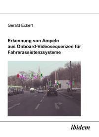 Erkennung von Ampeln aus Onboard-Videosequenzen fur Fahrerassistenzsysteme