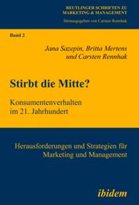 Stirbt die Mitte? Konsumentenverhalten im 21. Jahrhundert