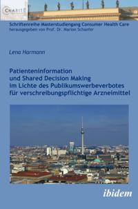 Patienteninformation und Shared Decision Making im Lichte des Publikumswerbeverbotes fur verschreibungspflichtige Arzneimittel