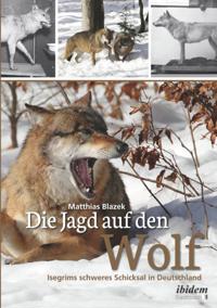 Die Jagd auf den Wolf