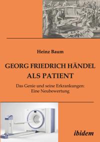 Georg Friedrich Handel als Patient