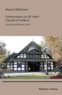 Erinnerungen an die &quote;68er&quote;: Damals in Dahlem