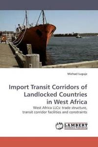 Import Transit Corridors of Landlocked Countries in West Africa