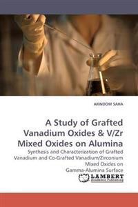 A Study of Grafted Vanadium Oxides & V/Zr Mixed Oxides on Alumina