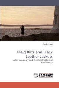 Plaid Kilts and Black Leather Jackets