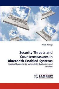 Security Threats and Countermeasures in Bluetooth-Enabled Systems