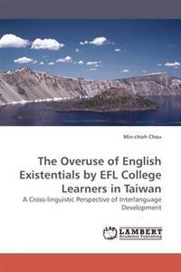 The Overuse of English Existentials by EFL College Learners in Taiwan