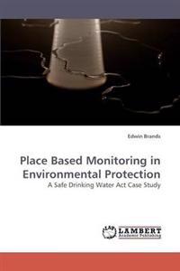 Place Based Monitoring in Environmental Protection