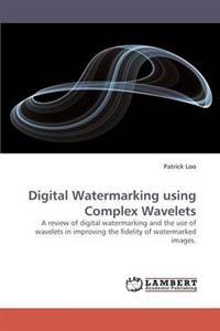 Digital Watermarking using Complex Wavelets