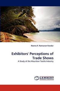 Exhibitors' Perceptions of Trade Shows