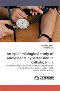 An epidemiological study of adolescents hypertension in Kolkata, India