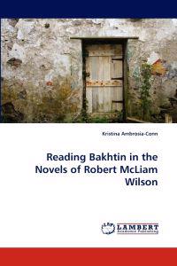 Reading Bakhtin in the Novels of Robert McLiam Wilson