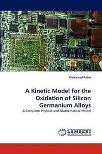 A Kinetic Model for the Oxidation of Silicon Germanium Alloys