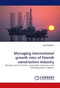 Managing International Growth Risks of Finnish Construction Industry