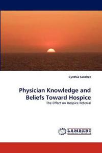 Physician Knowledge and Beliefs Toward Hospice