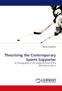 Theorising the Contemporary Sports Supporter