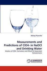 Measurements and Predictions of ClO4- in NaOCl and Drinking Water