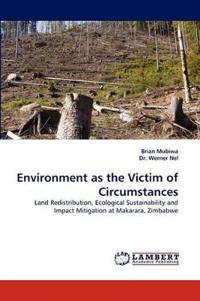 Environment as the Victim of Circumstances