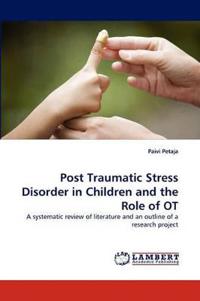 Post Traumatic Stress Disorder in Children and the Role of OT