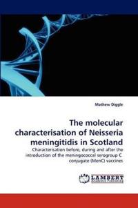 The Molecular Characterisation of Neisseria Meningitidis in Scotland