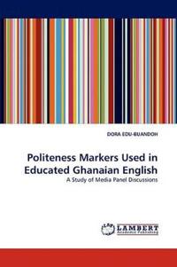 Politeness Markers Used in Educated Ghanaian English