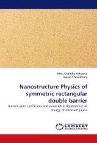 Nanostructure Physics of symmetric rectangular double barrier