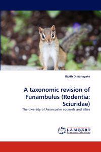 A Taxonomic Revision of Funambulus (Rodentia