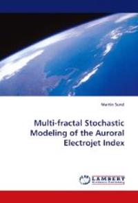 Multi-Fractal Stochastic Modeling of the Auroral Electrojet Index