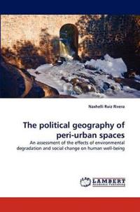 The Political Geography of Peri-Urban Spaces