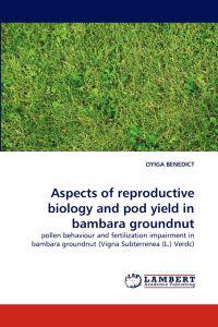 Aspects of Reproductive Biology and Pod Yield in Bambara Groundnut