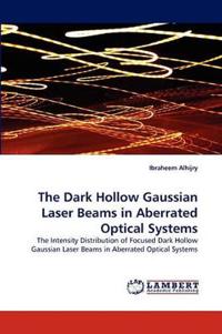 The Dark Hollow Gaussian Laser Beams in Aberrated Optical Systems