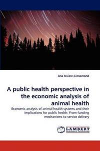 A Public Health Perspective in the Economic Analysis of Animal Health