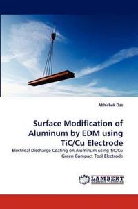 Surface Modification of Aluminum by Edm Using Tic/Cu Electrode