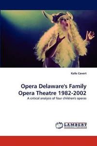 Opera Delaware's Family Opera Theatre 1982-2002